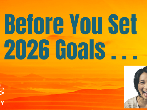 Before You Set 2026 Goals . . .
